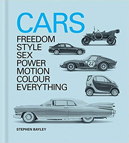 Cars - Freedom, Style, Sex, Power, Motion, Colour, Everything